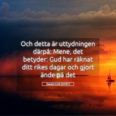 Picture 05 - Daniel 5:26 SV1917 - Och detta är uttydningen därpå: Mene, det - Bible Verse Picture