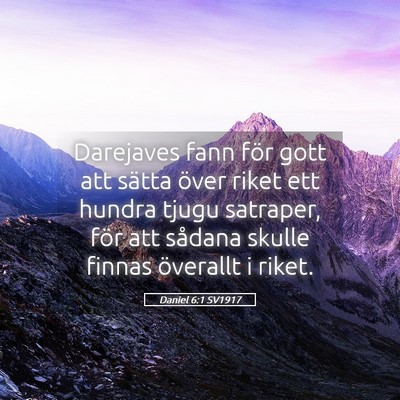 Picture 05 - Daniel 6:1 SV1917 - Darejaves fann för gott att sätta över riket - Bible Verse Picture