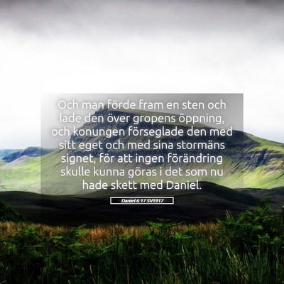 Picture 05 - Daniel 6:17 SV1917 - Och man förde fram en sten och lade den över - Bible Verse Picture