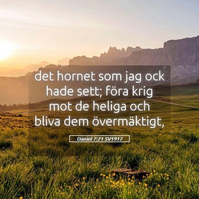 Picture 05 - Daniel 7:21 SV1917 - det hornet som jag ock hade sett; föra krig mot - Bible Verse Picture