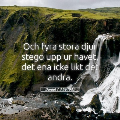 Picture 05 - Daniel 7:3 SV1917 - Och fyra stora djur stego upp ur havet, det ena - Bible Verse Picture