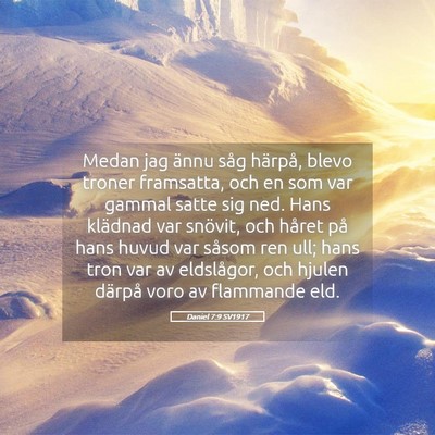 Picture 05 - Daniel 7:9 SV1917 - Medan jag ännu såg härpå, blevo troner - Bible Verse Picture