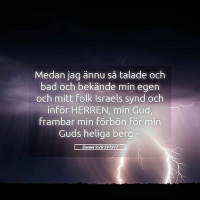 Picture 05 - Daniel 9:20 SV1917 - Medan jag ännu så talade och bad och bekände - Bible Verse Picture