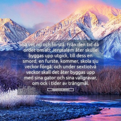 Picture 05 - Daniel 9:25 SV1917 - Så vet nu och förstå: Från den tid då ordet - Bible Verse Picture
