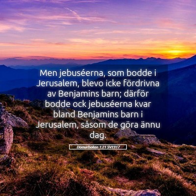 Picture 05 - Domarboken 1:21 SV1917 - Men jebuséerna, som bodde i Jerusalem, blevo - Bible Verse Picture