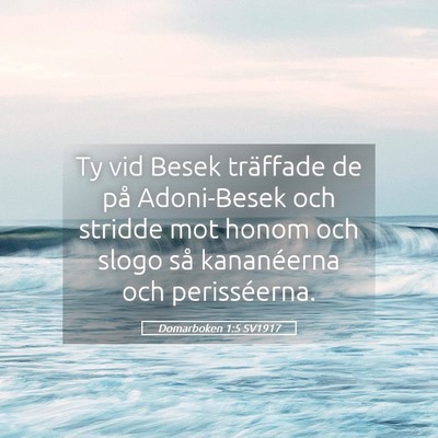 Picture 05 - Domarboken 1:5 SV1917 - Ty vid Besek träffade de på Adoni-Besek och - Bible Verse Picture