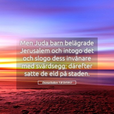 Picture 05 - Domarboken 1:8 SV1917 - Men Juda barn belägrade Jerusalem och intogo det - Bible Verse Picture