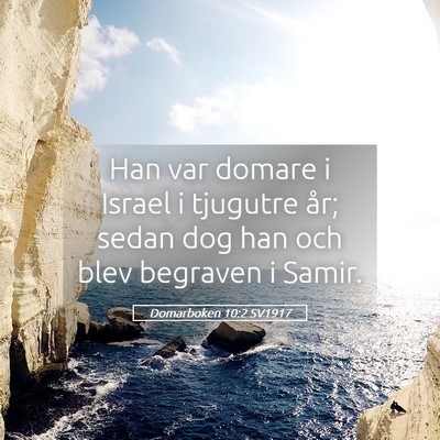 Picture 05 - Domarboken 10:2 SV1917 - Han var domare i Israel i tjugutre år; sedan dog - Bible Verse Picture