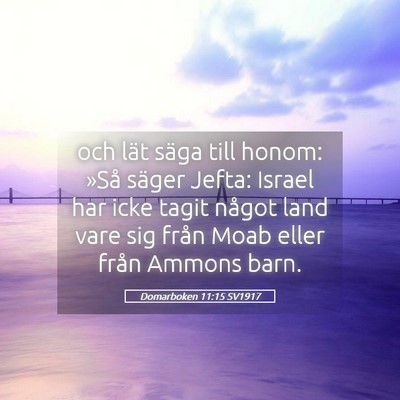 Picture 05 - Domarboken 11:15 SV1917 - och lät säga till honom: »Så säger Jefta: - Bible Verse Picture