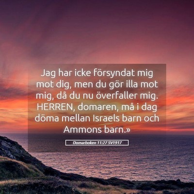 Picture 05 - Domarboken 11:27 SV1917 - Jag har icke försyndat mig mot dig, men du gör - Bible Verse Picture