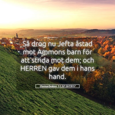 Picture 05 - Domarboken 11:32 SV1917 - Så drog nu Jefta åstad mot Ammons barn för att - Bible Verse Picture