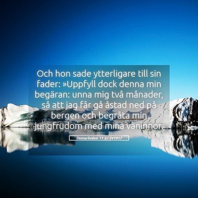 Picture 05 - Domarboken 11:37 SV1917 - Och hon sade ytterligare till sin fader: - Bible Verse Picture