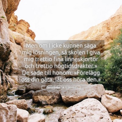 Picture 05 - Domarboken 14:13 SV1917 - Men om I icke kunnen säga mig lösningen, så - Bible Verse Picture