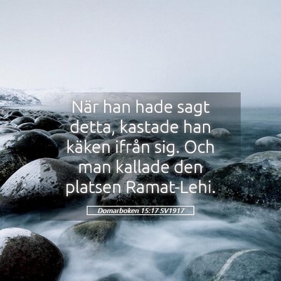 Picture 05 - Domarboken 15:17 SV1917 - När han hade sagt detta, kastade han käken - Bible Verse Picture