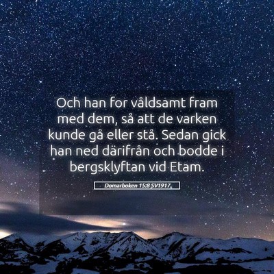 Picture 05 - Domarboken 15:8 SV1917 - Och han for våldsamt fram med dem, så att de - Bible Verse Picture