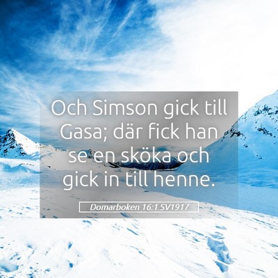 Picture 05 - Domarboken 16:1 SV1917 - Och Simson gick till Gasa; där fick han se en - Bible Verse Picture