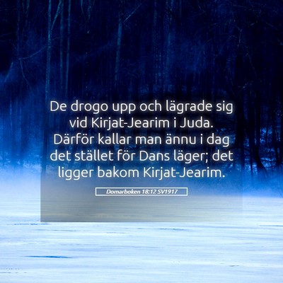 Picture 05 - Domarboken 18:12 SV1917 - De drogo upp och lägrade sig vid Kirjat-Jearim i - Bible Verse Picture