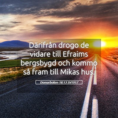 Picture 05 - Domarboken 18:13 SV1917 - Därifrån drogo de vidare till Efraims bergsbygd - Bible Verse Picture