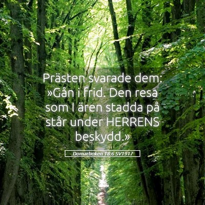 Picture 05 - Domarboken 18:6 SV1917 - Prästen svarade dem: »Gån i frid. Den resa som - Bible Verse Picture