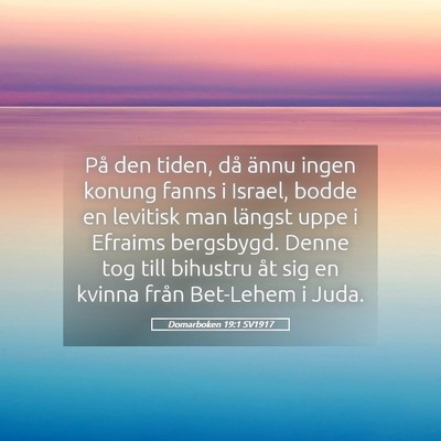 Picture 05 - Domarboken 19:1 SV1917 - På den tiden, då ännu ingen konung fanns i - Bible Verse Picture
