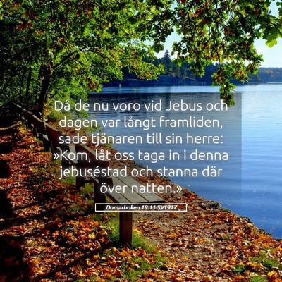Picture 05 - Domarboken 19:11 SV1917 - Då de nu voro vid Jebus och dagen var långt - Bible Verse Picture