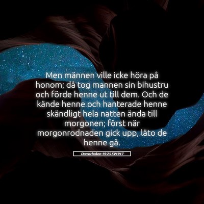 Picture 05 - Domarboken 19:25 SV1917 - Men männen ville icke höra på honom; då tog - Bible Verse Picture