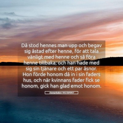 Picture 05 - Domarboken 19:3 SV1917 - Då stod hennes man upp och begav sig åstad - Bible Verse Picture