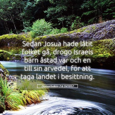 Picture 05 - Domarboken 2:6 SV1917 - Sedan Josua hade låtit folket gå, drogo Israels - Bible Verse Picture