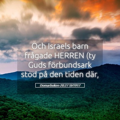 Picture 05 - Domarboken 20:27 SV1917 - Och Israels barn frågade HERREN (ty Guds - Bible Verse Picture