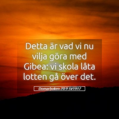 Picture 05 - Domarboken 20:9 SV1917 - Detta är vad vi nu vilja göra med Gibea: vi - Bible Verse Picture