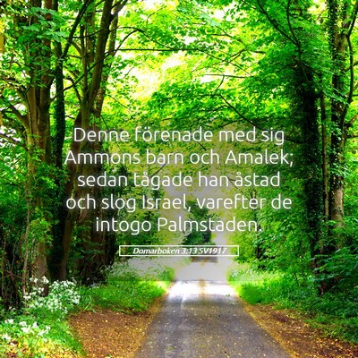 Picture 05 - Domarboken 3:13 SV1917 - Denne förenade med sig Ammons barn och Amalek; - Bible Verse Picture