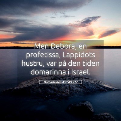 Picture 05 - Domarboken 4:4 SV1917 - Men Debora, en profetissa, Lappidots hustru, var - Bible Verse Picture