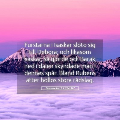 Picture 05 - Domarboken 5:15 SV1917 - Furstarna i Isaskar slöto sig till Debora; och - Bible Verse Picture