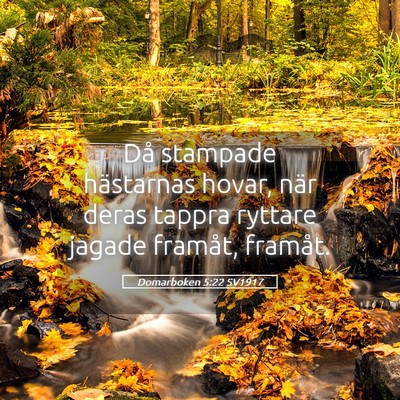 Picture 05 - Domarboken 5:22 SV1917 - Då stampade hästarnas hovar, när deras tappra - Bible Verse Picture