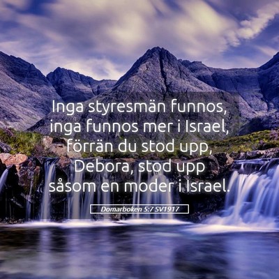 Picture 05 - Domarboken 5:7 SV1917 - Inga styresmän funnos, inga funnos mer i Israel, - Bible Verse Picture