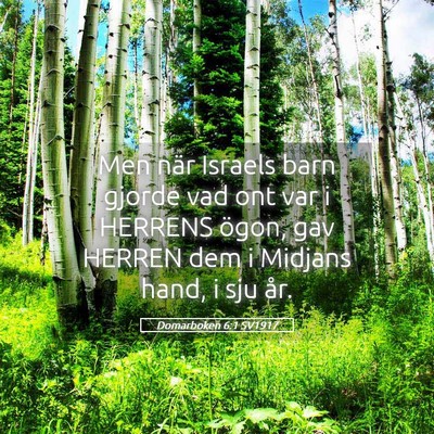 Picture 05 - Domarboken 6:1 SV1917 - Men när Israels barn gjorde vad ont var i - Bible Verse Picture
