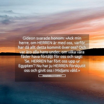 Picture 05 - Domarboken 6:13 SV1917 - Gideon svarade honom: »Ack min herre, om HERREN - Bible Verse Picture