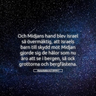 Picture 05 - Domarboken 6:2 SV1917 - Och Midjans hand blev Israel så övermäktig, - Bible Verse Picture
