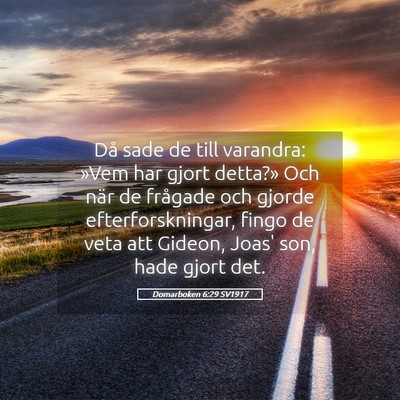 Picture 05 - Domarboken 6:29 SV1917 - Då sade de till varandra: »Vem har gjort - Bible Verse Picture