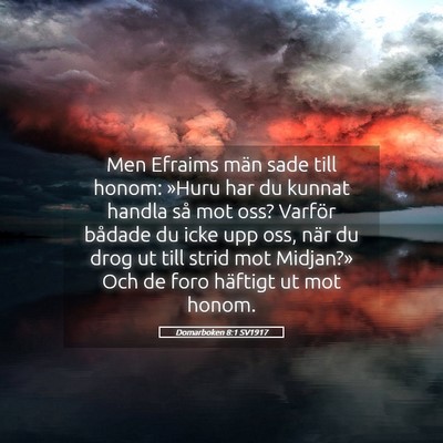 Picture 05 - Domarboken 8:1 SV1917 - Men Efraims män sade till honom: »Huru har du - Bible Verse Picture