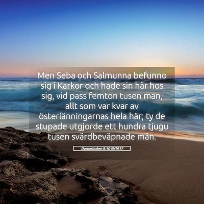 Picture 05 - Domarboken 8:10 SV1917 - Men Seba och Salmunna befunno sig i Karkor och - Bible Verse Picture