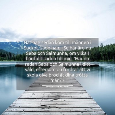 Picture 05 - Domarboken 8:15 SV1917 - När han sedan kom till männen i Suckot, sade - Bible Verse Picture