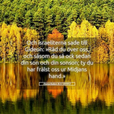 Picture 05 - Domarboken 8:22 SV1917 - Och israeliterna sade till Gideon: »Råd du - Bible Verse Picture