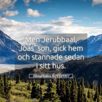 Picture 05 - Domarboken 8:29 SV1917 - Men Jerubbaal, Joas' son, gick hem och stannade - Bible Verse Picture