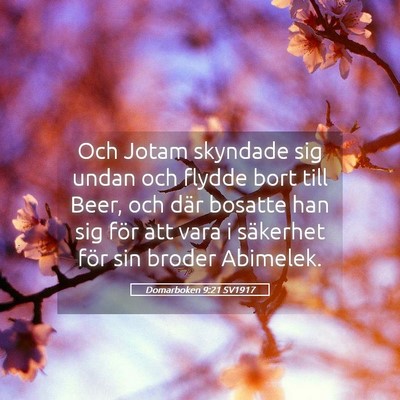 Picture 05 - Domarboken 9:21 SV1917 - Och Jotam skyndade sig undan och flydde bort till - Bible Verse Picture