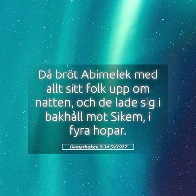 Picture 05 - Domarboken 9:34 SV1917 - Då bröt Abimelek med allt sitt folk upp om - Bible Verse Picture