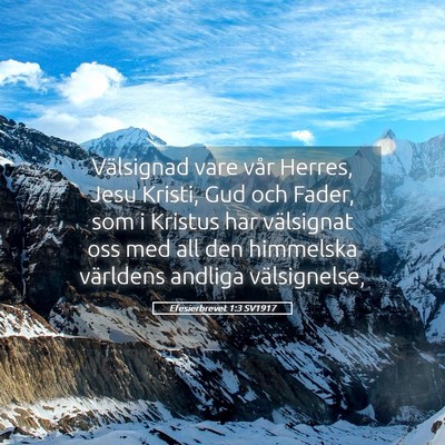 Picture 05 - Efesierbrevet 1:3 SV1917 - Välsignad vare vår Herres, Jesu Kristi, Gud och - Bible Verse Picture