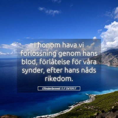 Picture 05 - Efesierbrevet 1:7 SV1917 - I honom hava vi förlossning genom hans blod, - Bible Verse Picture