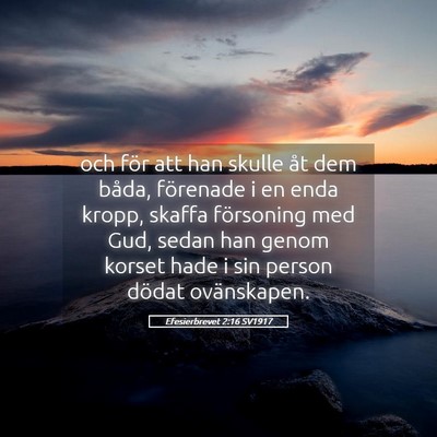 Picture 05 - Efesierbrevet 2:16 SV1917 - och för att han skulle åt dem båda, förenade - Bible Verse Picture