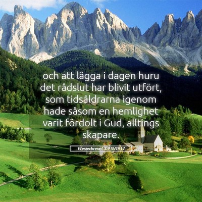 Picture 05 - Efesierbrevet 3:9 SV1917 - och att lägga i dagen huru det rådslut har - Bible Verse Picture